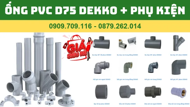 ỐNG NHỰA PVC D75 DEKKO 2024 Co nối, tê phân, giảm nối, măng sông, nút bịt ống PVC Dekko 75mm.