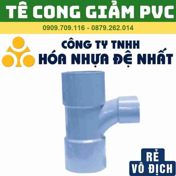 TÊ CONG GIẢM NHỰA PVC ĐỆ NHẤT