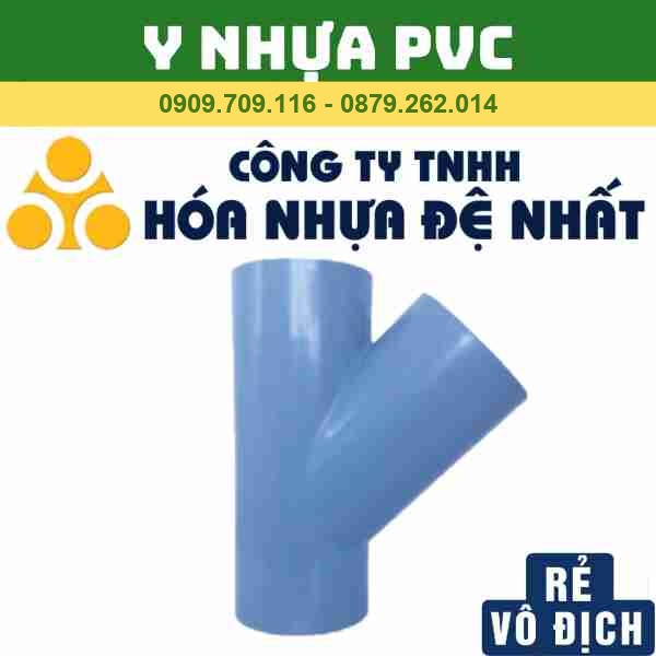 Y NHỰA PVC ĐỆ NHẤT _ CHỮ Y PVC