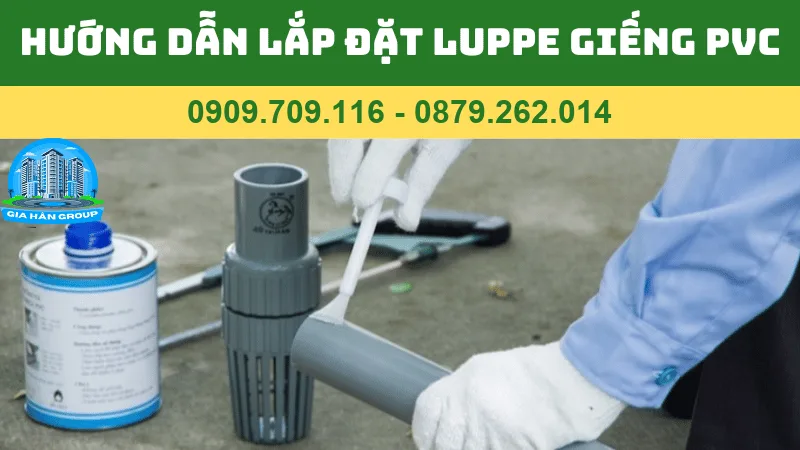 HƯỚNG DẪN LẮP ĐẶT LUPPE GIẾNG PVC