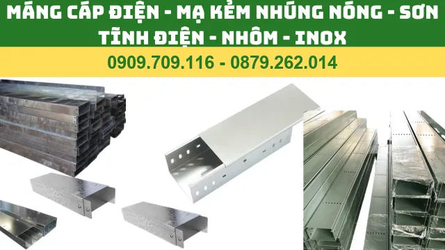MÁNG CÁP ĐIỆN - MẠ KẺM NHÚNG NÓNG - SƠN TĨNH ĐIỆN - NHÔM - INOX MÁNG CÁP ĐIỆN - MẠ KẺM NHÚNG NÓNG - SƠN TĨNH ĐIỆN - NHÔM - INOX