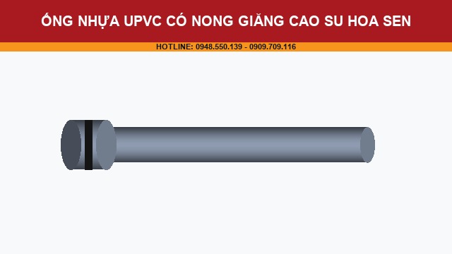 Ống Nhựa uPVC Hoa Sen Có Nong Giăng Cao Su