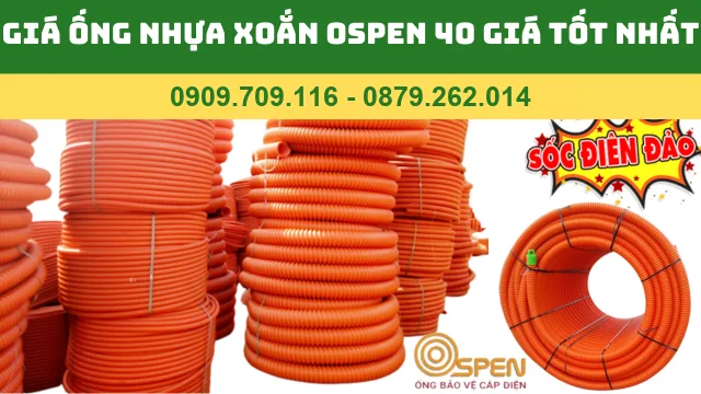 GIÁ ỐNG NHỰA XOẮN OSPEN 40 GIÁ TỐT NHẤT GIÁ ỐNG NHỰA XOẮN OSPEN 40 GIÁ TỐT NHẤT