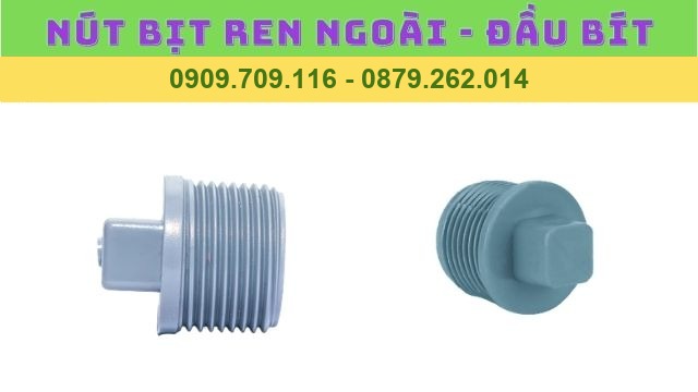 NÚT BỊT REN NGOÀI - ĐẦU BÍT REN NGOÀI