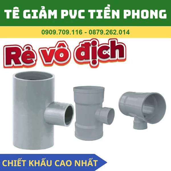 TÊ GIẢM PVC TIỀN PHONG _ BA CHẠC 90 ĐỘ GIẢM PVC